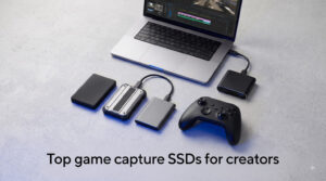 Top game capture SSDs for creators