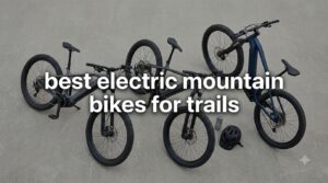best electric mountain bikes for trails