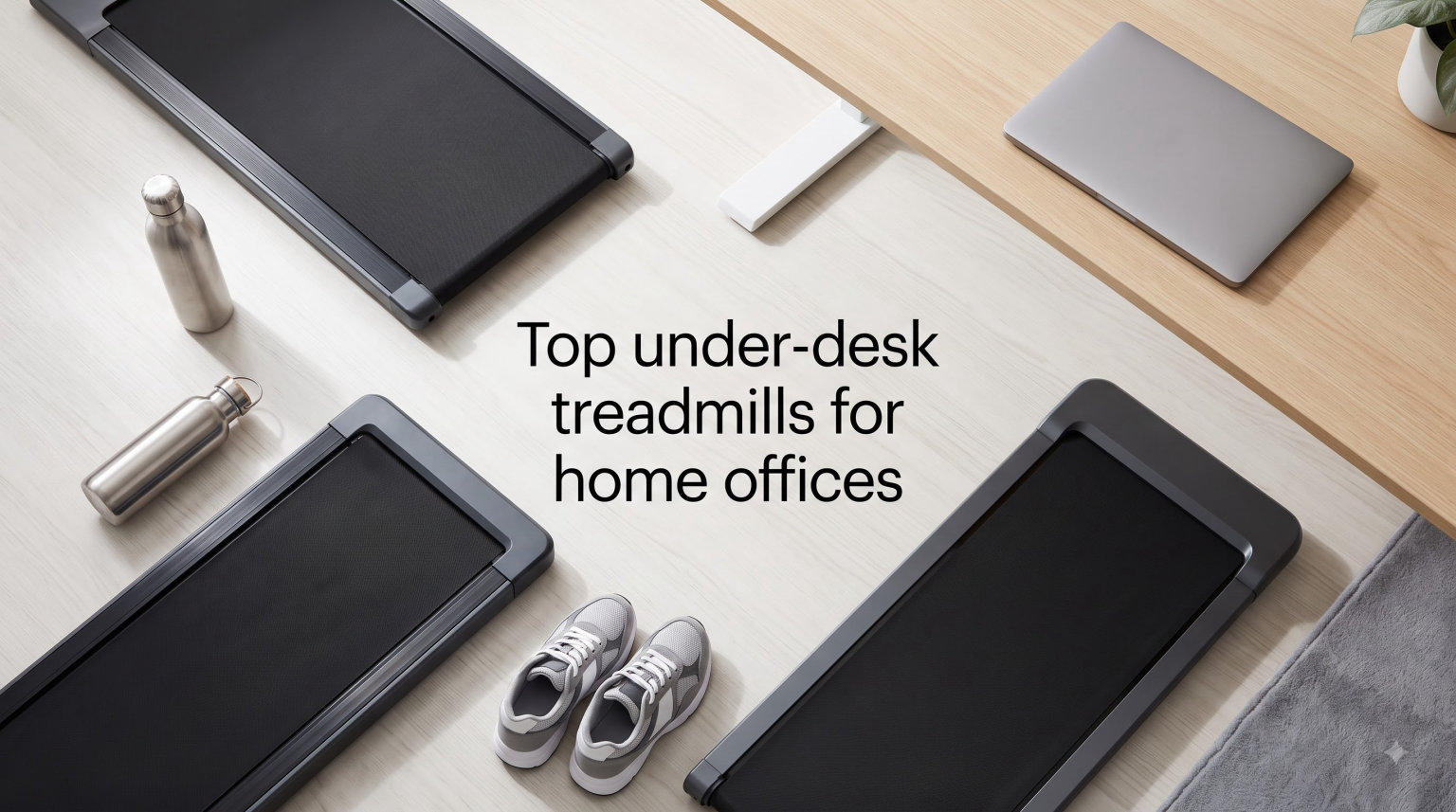 Top under-desk treadmills for home offices