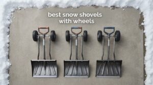 best snow shovels with wheels