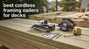 best cordless framing nailers for decks