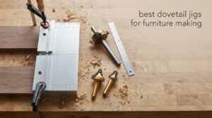 best dovetail jigs for furniture making