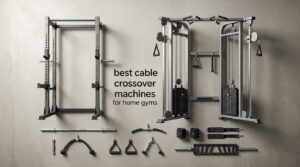 best cable crossover machines for home gyms