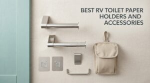 best rv toilet paper holders and accessories