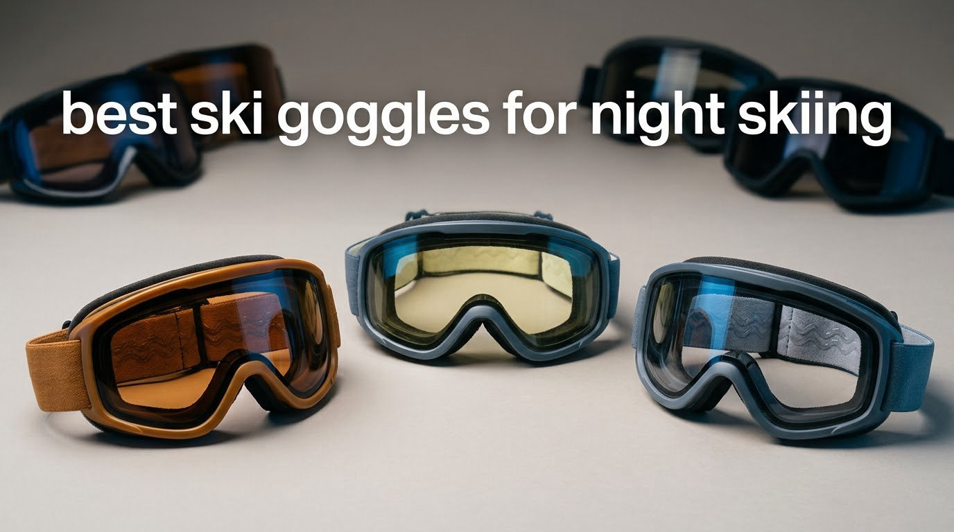 best ski goggles for night skiing